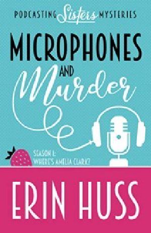 [Podcasting Sisters 01] • Microphones and Murder